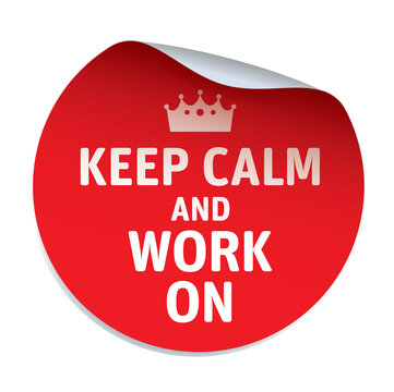 Red vector sticker KEEP CALM and WORK ON