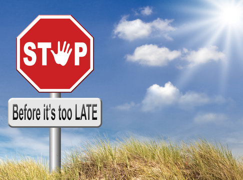 stop before it's too late