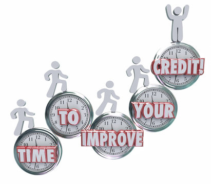 Time to Improve Your Credit Borrowers Rising on Clocks Better Sc
