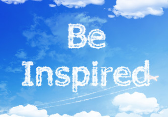 Fototapeta premium Be inspired text on the sky.