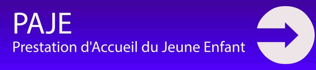 PAJE - Prestation d'Accueil du Jeune Enfant