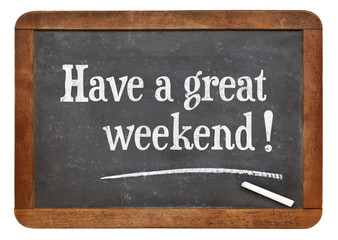Obraz premium have a great weekend on blackboard
