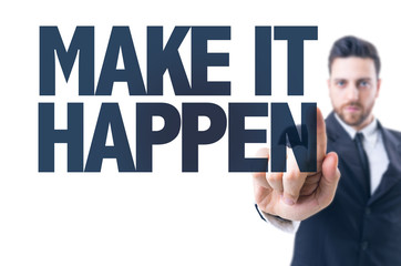 Business man pointing the text: Make it Happen