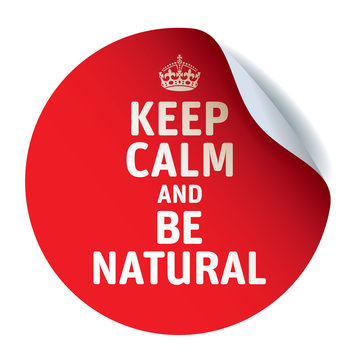 Red vector sticker KEEP CALM and BE NATURAL