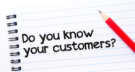 Do you know your customers?