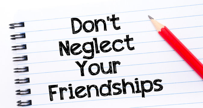 Do Not Neglect Your FrindshipsText