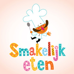 Smakelijk eten Dutch decorative type with chef character