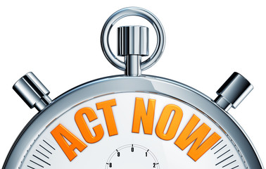 act now