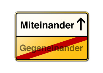 Gegeneinander Miteinander Schild