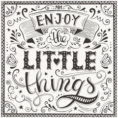 Enjoy the little things