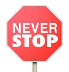 Never Stop Red Sign Determination Dedication Commitment Achieve