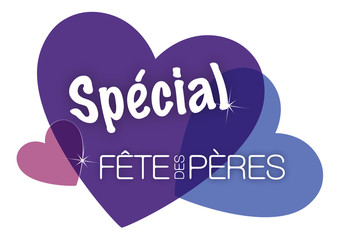 fête des pères - spécial