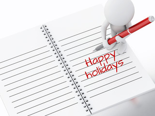3d white people writing happy holidays  on notebook page.