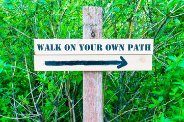 WALK ON YOUR PATH Directional sign