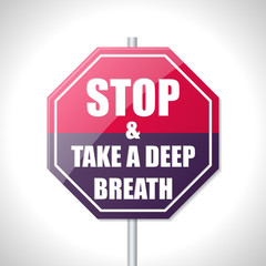 Stop and take a deep breath traffic sign