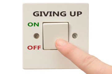 Dealing with Giving up, turn it off