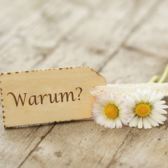 Warum?