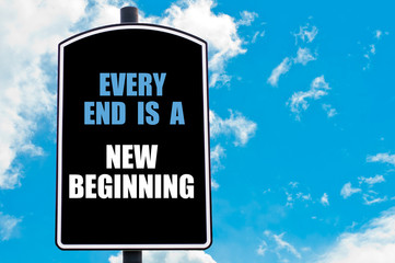 EVERY END IS A NEW BEGINNING