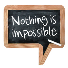 Nothing is impossible