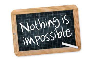 Obraz premium Nothing is impossible