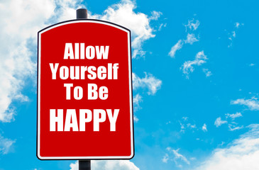 Allow Yourself To Be Happy
