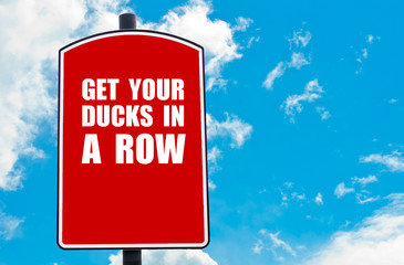Get Your Ducks in a Row