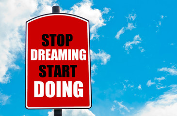 Stop Dreaming Start Doing