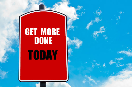 Get More Done Today