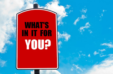 What Is In It For You?