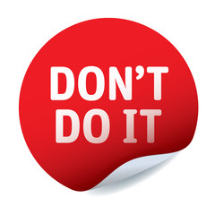 Red vector sticker text DON'T DO IT