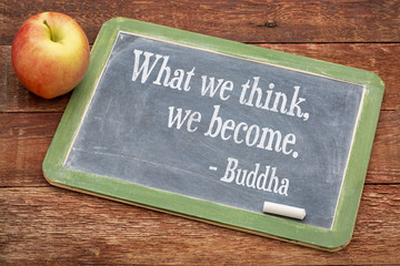 What we think we become - Buddha quote