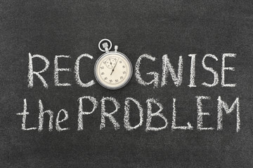 recognise the problem