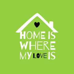 Romantic greeting card with quote about home and love. - 85040956