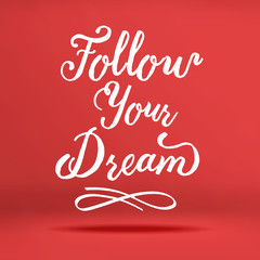 Naklejka na ściany i meble Vector : Inspiration quote Follow your dream word on red studio