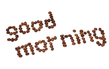 Diagonal word Good morning made of coffee beans isolated on