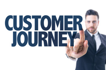 Business man pointing the text: Customer Journey