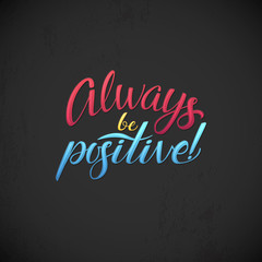 Always be positive calligraphic poster