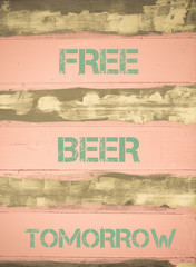 FREE BEER TOMORROW  motivational quote