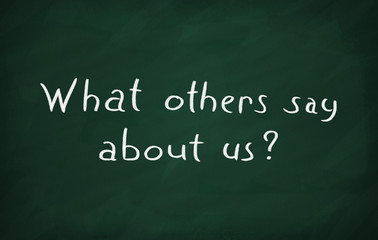 Fototapeta premium What others say about us