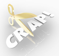 Cut the Crap Scissors 3d Letters Word Reduce Inefficiency Bad Ha