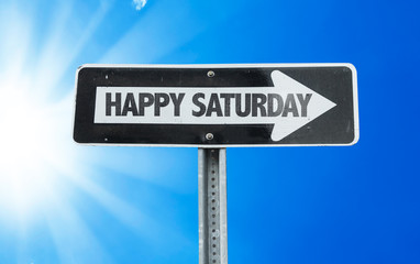 Happy Saturday direction sign with a beautiful day
