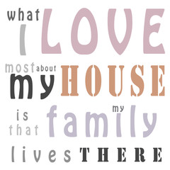 I Love My Family House Quote
