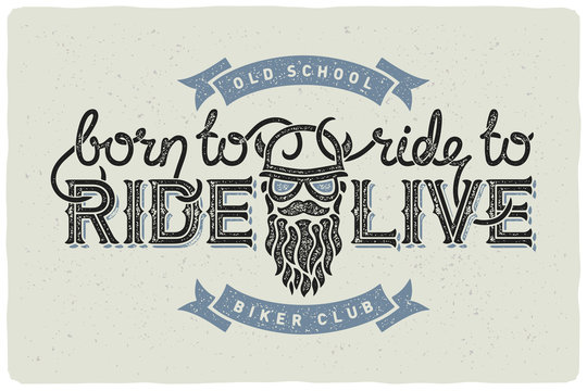 Biker club badge emblem with beard biker and slogan "Born to ride, ride to live". Light Background.