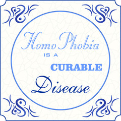 Original design of a traditional delft blue tile with illustration in shades of blue, cream and grey grunge background and text in various fonts: Homo phobia is a curable disease, vector, eps 10