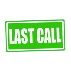 LAST CALL white stamp text on green