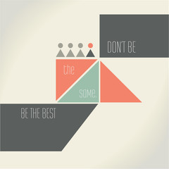 Motivation Quote - Don't be the same, be the best