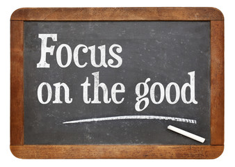 Fototapeta premium Focus on the good - positivity concept
