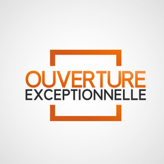 ouverture exceptionnelle