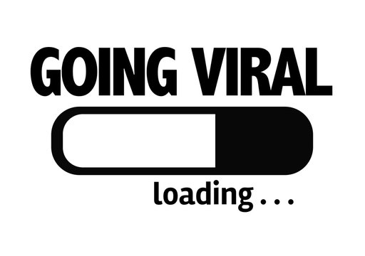 Progress Bar Loading with the text: Going Viral