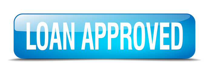 loan approved blue square 3d realistic isolated web button